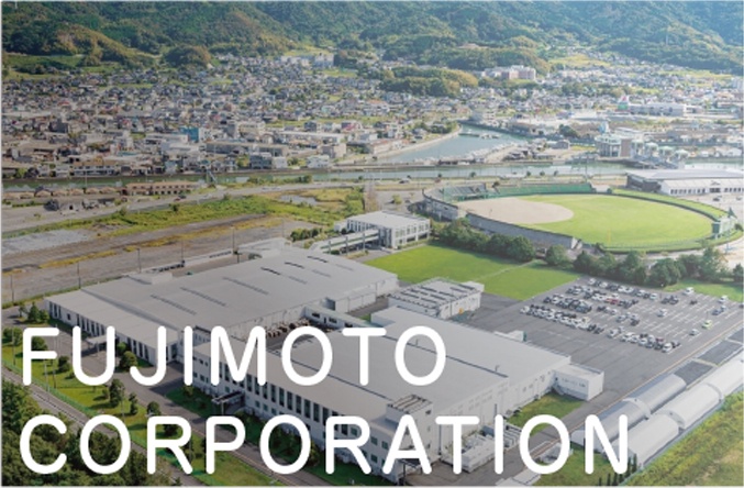 FUJIMOTO CORPORATION